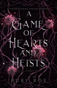 Produktbild: A Game of Hearts and Heists: A Steamy Lesbian Fantasy Romance