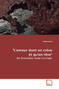 Produktbild: Koch, A: "L'amour dont on cr&egrave;ve et qu'on r&ecirc;ve"