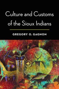 Produktbild: Culture and Customs of the Sioux Indians