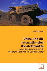 Produktbild: St&uuml;rmer, M: China und die internationalen Rohstoffm&auml;rkte