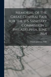 Produktbild: Memorial of the Great Central Fair for the U.S. Sanitary Commission ... Philadelphia, June 1864