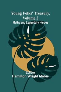 Produktbild: Young Folks' Treasury, Volume 2 Myths and Legendary Heroes