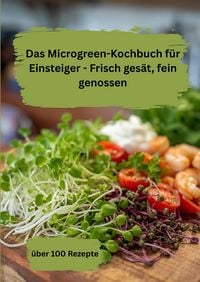 Produktbild: Das Microgreen-Kochbuch f&uuml;r Einsteiger