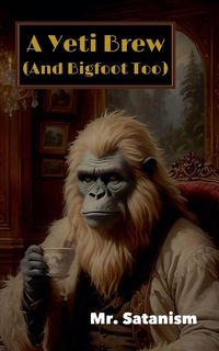 Produktbild: A Yeti Brew (And Bigfoot Too)