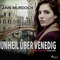 Produktbild: Unheil &uuml;ber Venedig: Romantischer Thriller