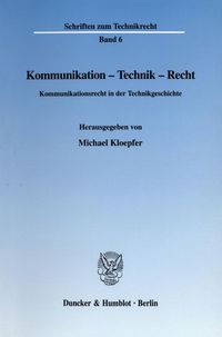 Bild vom Artikel Kommunikation - Technik - Recht. vom Autor Michael Kloepfer