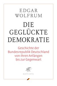 Bild vom Artikel Die geglückte Demokratie vom Autor Edgar Wolfrum