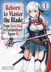 Produktbild: Reborn to Master the Blade: From Hero-King to Extraordinary Squire &iquest; Volume 1