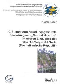 Produktbild: GIS- und fernerkundungsgest&uuml;tzte Bewertung von "Natural Hazards" im oberen Einzugsgebiet des R&iacute;o Yaque del Norte (Dominikanische Republik)