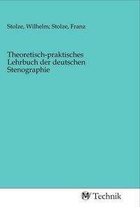 Produktbild: Theoretisch-praktisches Lehrbuch der deutschen Stenographie