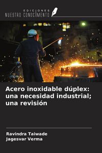 Produktbild: Acero inoxidable d&uacute;plex: una necesidad industrial; una revisi&oacute;n