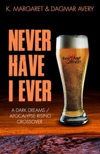 Produktbild: Never Have I Ever: A Dark Dreams / Apocalypse Rising Cross Over (Inferi Dii)