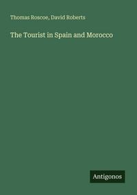 Produktbild: The Tourist in Spain and Morocco