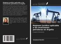 Produktbild: R&eacute;gimen jur&iacute;dico aplicable a las inversiones petroleras en Argelia