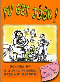 Produktbild: Yu Get Jook! Diaries of a Jamaican Medic (Diaries of Jamaica, #2)