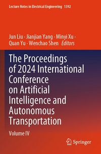 Produktbild: The Proceedings of 2024 International Conference on Artificial Intelligence and Autonomous Transportation