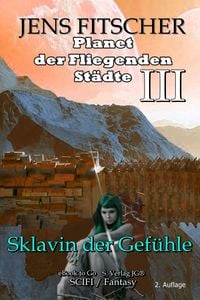 Produktbild: Sklavin der Gef&uuml;hle (Planet der Fliegenden St&auml;dte 3)