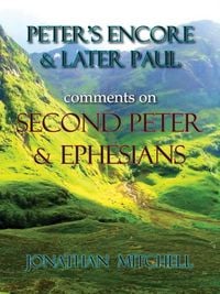 Produktbild: Peter's Encore & Later Paul, comments on Second Peter & Ephesians