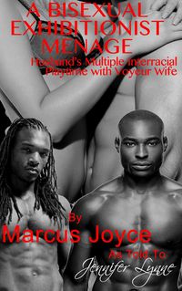Produktbild: A Bisexual Exhibitionist Menage: Husband's Multiple Interracial Playtime with Voyeur Wife (Bisexual Public Exhibitionism, #3)