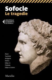 Produktbild: Le tragedie: Aiace-Trachinie-Antigone-Elettra-Edipo re-Filottete-Edipo a Colono
