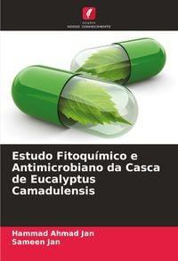 Produktbild: Estudo Fitoqu&iacute;mico e Antimicrobiano da Casca de Eucalyptus Camadulensis
