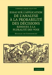 Produktbild: Essai Sur L'Application de L'Analyse a la Probabilite Des Decisions Rendues a la Pluralite Des Voix