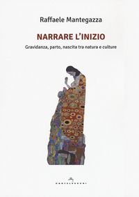 Produktbild: Narrare l'inizio. Gravidanza, parto, nascita tra natura e culture