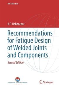 Bild vom Artikel Recommendations for Fatigue Design of Welded Joints and Components vom Autor A. F. Hobbacher