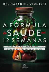 Produktbild: A F&oacute;rmula da Sa&uacute;de em 12 Semanas