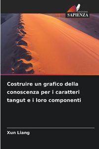 Produktbild: Costruire un grafico della conoscenza per i caratteri tangut e i loro componenti