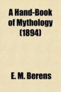 Produktbild: A Hand-Book of Mythology; The Myths and Legends of Ancient Greece and Rome, Illustrated from Antique Sculptures