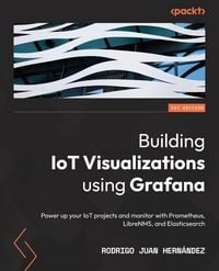 Produktbild: Building IoT Visualizations using Grafana