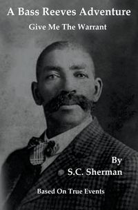 Produktbild: A Bass Reeves Adventure - Give Me The Warrant