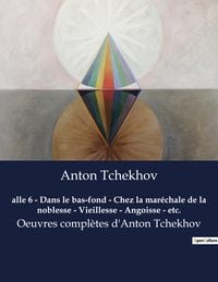 Produktbild: Alle 6 - Dans le bas-fond - Chez la mar&eacute;chale de la noblesse - Vieillesse - Angoisse - etc.