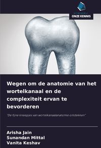 Produktbild: Wegen om de anatomie van het wortelkanaal en de complexiteit ervan te bevorderen