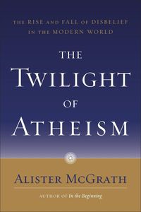 Bild vom Artikel The Twilight of Atheism vom Autor Alister McGrath
