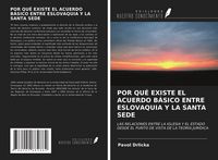 Produktbild: POR QU&Eacute; EXISTE EL ACUERDO B&Aacute;SICO ENTRE ESLOVAQUIA Y LA SANTA SEDE