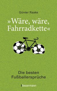 Bild vom Artikel "Wäre, wäre, Fahrradkette". Die besten Fußballersprüche vom Autor 