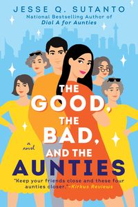 Produktbild: Sutanto, J: Good, the Bad, and the Aunties