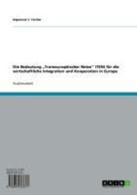 Produktbild: Die Bedeutung "Transeurop&auml;ischer Netze" (TEN) f&uuml;r die wirtschaftliche Integration und Kooperation in Europa