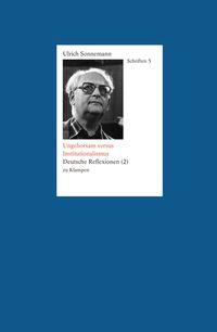 Bild vom Artikel Schriften / Ungehorsam versus Institutionalismus. Schriften 5 vom Autor Ulrich Sonnemann