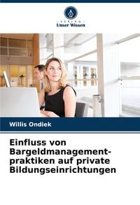Produktbild: Einfluss von Bargeldmanagement- praktiken auf private Bildungseinrichtungen
