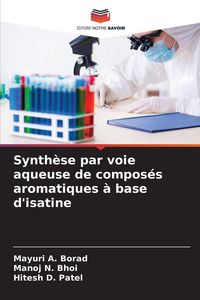 Produktbild: Synth&egrave;se par voie aqueuse de compos&eacute;s aromatiques &agrave; base d'isatine