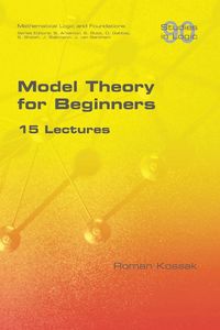 Produktbild: Model Theory for Beginners. 15 Lectures