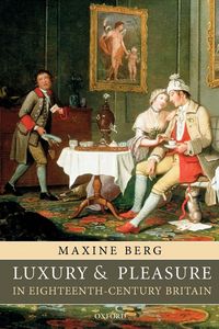 Produktbild: Luxury and Pleasure in Eighteenth-Century Britain