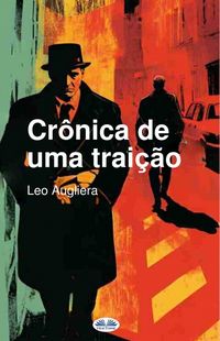 Produktbild: Cr&ocirc;nica De Uma Trai&ccedil;&atilde;o