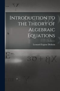 Produktbild: Introduction to the Theory of Algebraic Equations