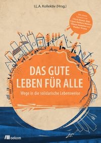 Bild vom Artikel Das Gute Leben für Alle vom Autor 