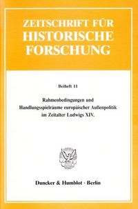 Produktbild: Rahmenbedingungen und Handlungsspielr&auml;ume europ&auml;ischer Au&szlig;enpolitik im Zeitalter Ludwigs XIV.