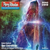 Produktbild: Perry Rhodan 2840: Der Extraktor